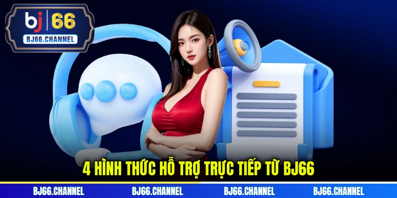 4 hình thức hỗ trợ trực tiếp từ BJ66