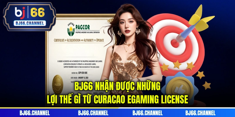 BJ66 nhận được những lợi thế gì từ Curacao eGaming License