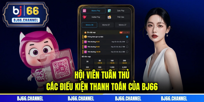 Hội viên tuân thủ các điều kiện thanh toán của BJ66