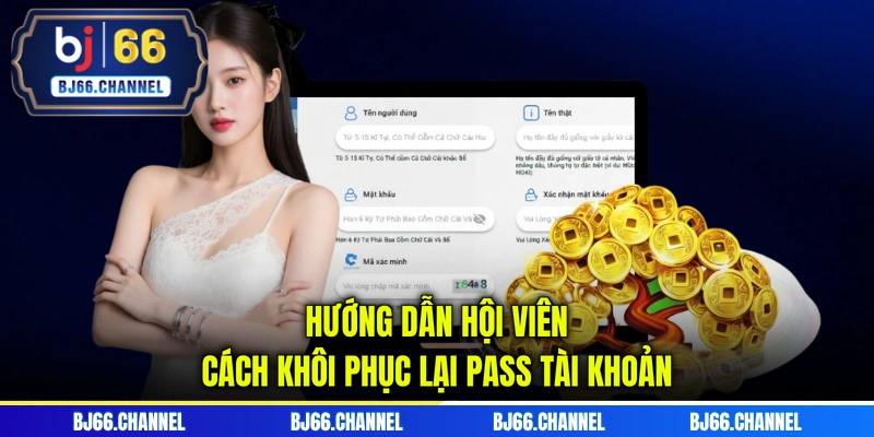 Hướng dẫn hội viên cách khôi phục lại pass tài khoản