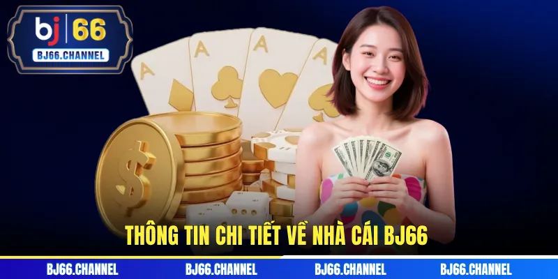 Thông tin chi tiết về nhà cái BJ66