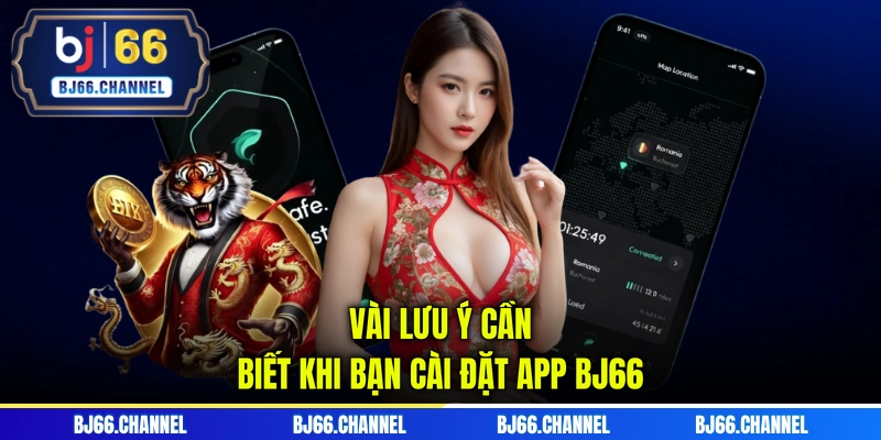 Vài lưu ý cần biết khi bạn cài đặt app BJ66